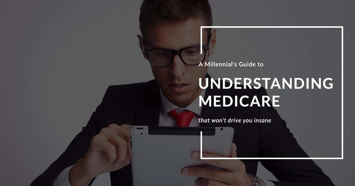 A Millennial's Guide to Understanding Medicare